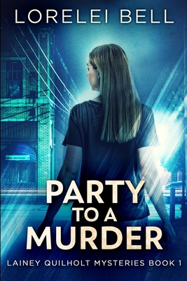 Party to a Murder (Lainey Quilholt Mysteries Bo... 1715628829 Book Cover