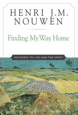 Finding My Way Home Pathways to Life and the Sp... B0029OPTVU Book Cover