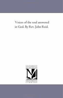 Voices of the Soul Answered in God. by Rev. Joh... 1425540120 Book Cover