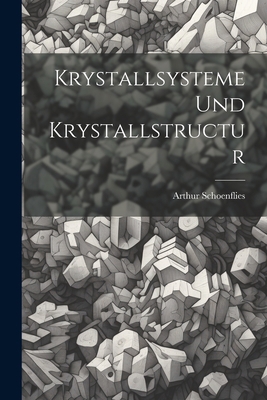 Krystallsysteme Und Krystallstructur [German] 1021683892 Book Cover