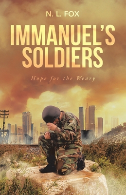 Immanuel's Soldiers: Hope for the Weary B0CT423VND Book Cover