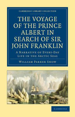 The Voyage of the Prince Albert in Search of Si... 1108019668 Book Cover