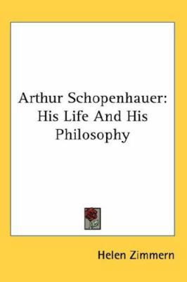 Arthur Schopenhauer: His Life and His Philosophy 0548107181 Book Cover