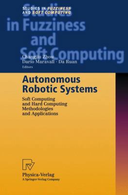 Autonomous Robotic Systems: Soft Computing and ... 3790815462 Book Cover