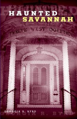 Haunted Savannah, First Edition 0762764384 Book Cover