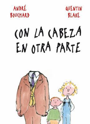 Con la cabeza en otra parte / With Your Head So... [Spanish] 8498254833 Book Cover