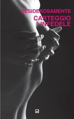 Carteggio infedele [Italian] 8898470401 Book Cover
