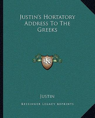 Justin's Hortatory Address To The Greeks 1162669578 Book Cover
