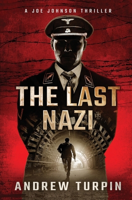 The Last Nazi: A Joe Johnson Thriller, Book 1 1788750314 Book Cover