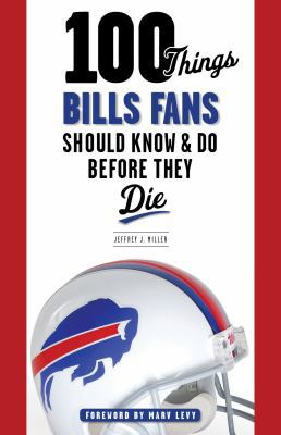 100 Things Bills Fans Should Know & Do Before T... 1600787282 Book Cover