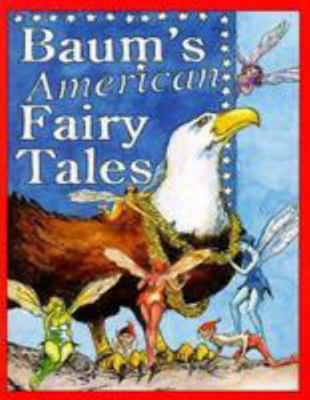 Baum's American Fairy Tales 1499525230 Book Cover