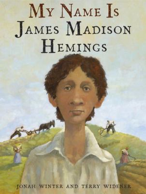 My Name Is James Madison Hemings 0385383436 Book Cover