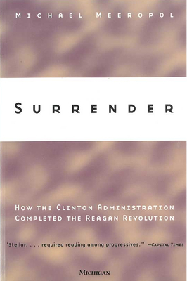 Surrender: How the Clinton Administration Compl... 0472086766 Book Cover