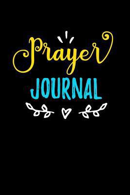 Prayer Journal : Blank Prayer Journal, 6 X 9, 108 Lined Pages