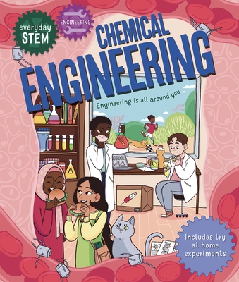 Everyday Stem Engineering--Chemical Engineering 0753478250 Book Cover