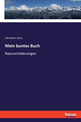 Mein buntes Buch: Naturschilderungen [German] 3337360033 Book Cover