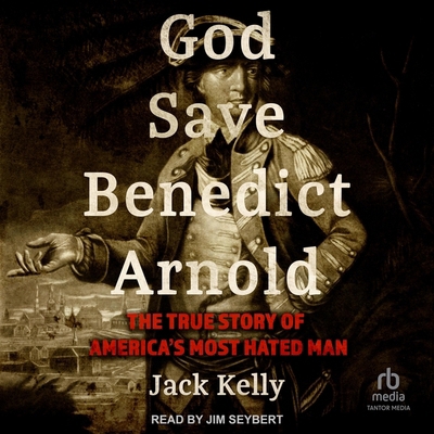God Save Benedict Arnold: The True Story of Ame... B0CW58VG4Q Book Cover