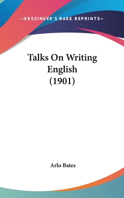 Talks On Writing English (1901) 1436558700 Book Cover