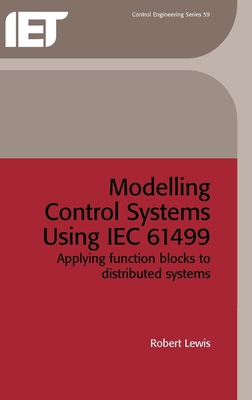 Modelling Control Systems Using Iec 61499: Appl... 0852967969 Book Cover