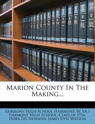 Marion County in the Making... 1273192710 Book Cover