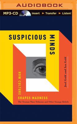 Suspicious Minds: How Culture Shapes Madness 1501215701 Book Cover