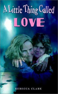 A Little Thing Called Love 1403354014 Book Cover