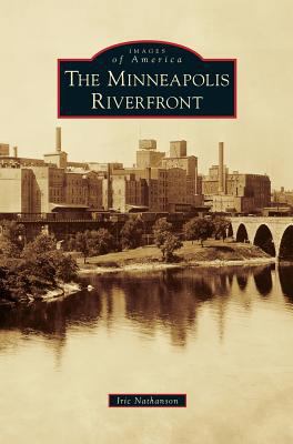 Minneapolis Riverfront 1531670210 Book Cover