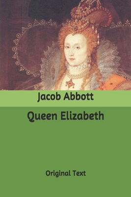 Queen Elizabeth: Original Text B0875XG2P1 Book Cover