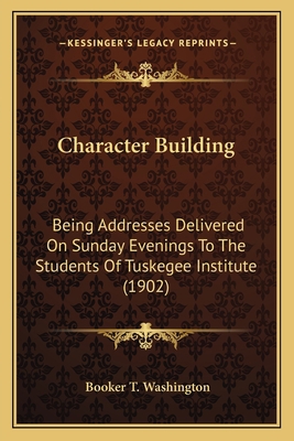 Character Building: Being Addresses Delivered O... 1164027298 Book Cover
