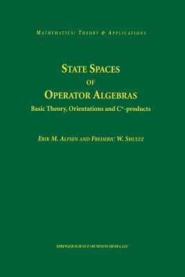 State Spaces of Operator Algebras: Basic Theory, Orientations, and C*-products (Mathematics: Theory & Applications)