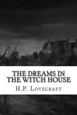 The Dreams in the Witch House 1540412482 Book Cover