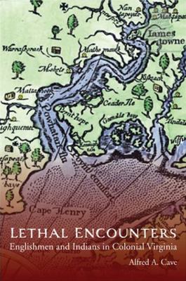 Lethal Encounters: Englishmen and Indians in Co... 0803248342 Book Cover