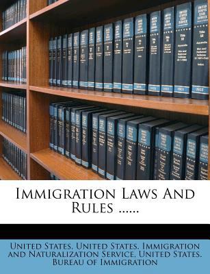 Immigration Laws and Rules ...... 1270882694 Book Cover