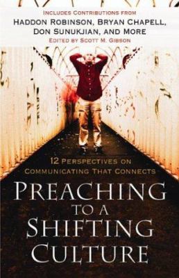 Preaching to a Shifting Culture: 12 Perspective... 0801091624 Book Cover