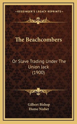 The Beachcombers: Or Slave Trading Under The Un... 1165026171 Book Cover