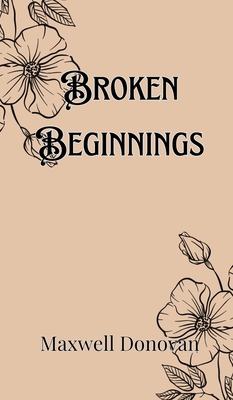Broken Beginnings 9916905800 Book Cover