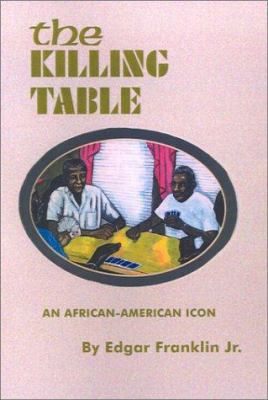 The Killing Table: An African-American Icon 075963128X Book Cover