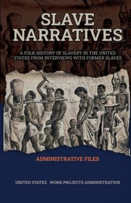 Slave Narratives Administrative Files 1636522181 Book Cover