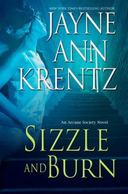 Sizzle and Burn (The Arcane Society, Book 3) 0399154450 Book Cover