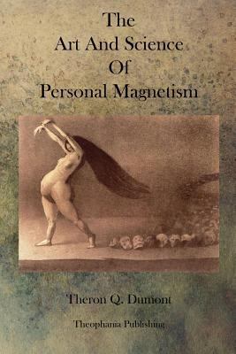 The Art and Science of Personal Magnetism 1770833234 Book Cover