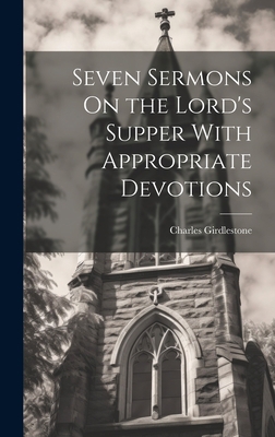 Seven Sermons On the Lord's Supper With Appropr... 1020675675 Book Cover