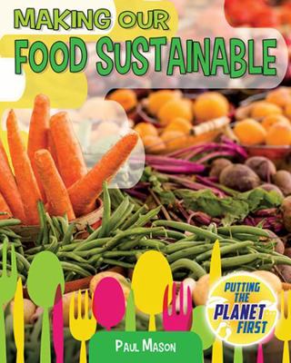 Making Our Food Sustainable 0778750345 Book Cover