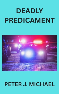 Deadly Predicament 1923666347 Book Cover