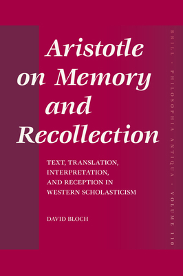 Aristotle on Memory and Recollection: Text, Tra... 9004160469 Book Cover