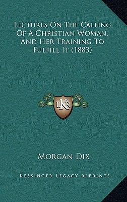 Lectures on the Calling of a Christian Woman, a... 1164981609 Book Cover