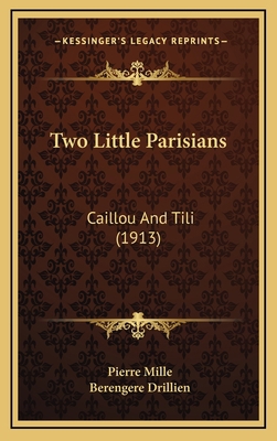 Two Little Parisians: Caillou And Tili (1913) 1165841886 Book Cover