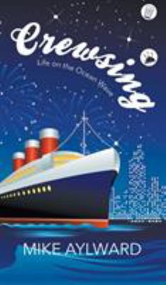 Crewsing: Life on the Ocean Wave 1787195503 Book Cover