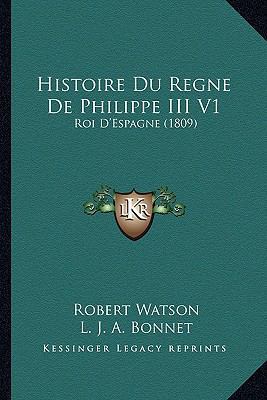 Histoire Du Regne De Philippe III V1: Roi D'Esp... [French] 1166789012 Book Cover