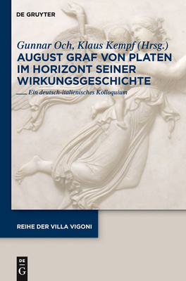 August Graf von Platen im Horizont seiner Wirku... [German] 3110263483 Book Cover