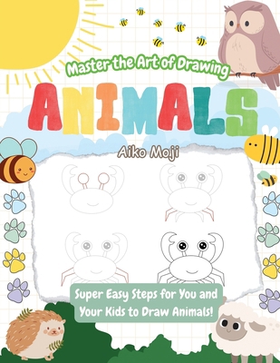 Master the Art of Drawing Animals!: Super Easy ... B0CDFJRKNZ Book Cover